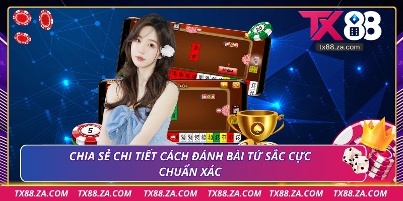 Chia sẻ chi tiết cách đánh bài tứ sắc cực chuẩn xác